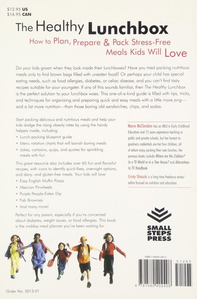 The Healthy Lunchbox: How to Plan, Prepare & Pack Stress-Free Meals Kids Will Love by Marie McClendon, MEd, and Cristy Shauck: back cover
